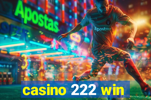 casino 222 win